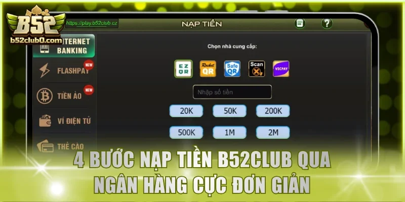 4 bước nạp tiền B52Club qua ngân hàng cực đơn giản