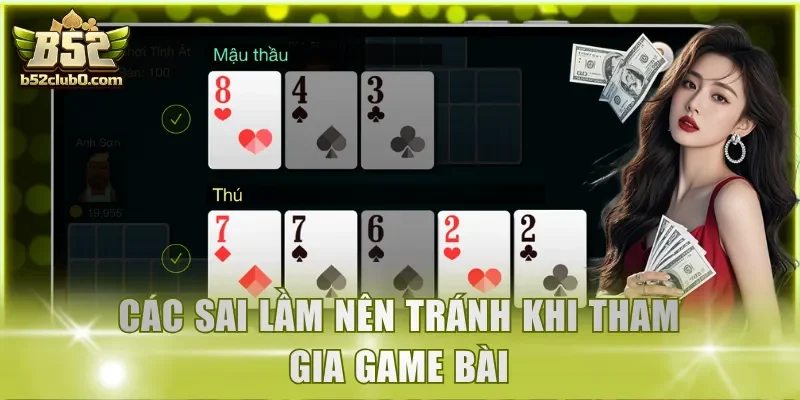 Các sai lầm nên tránh khi tham gia game bài