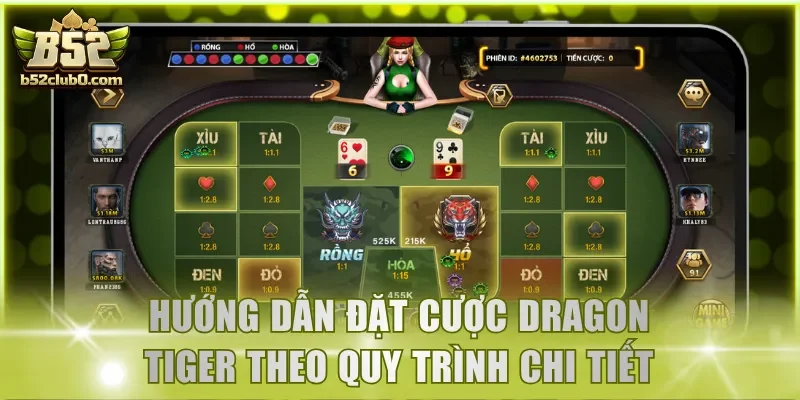 Hướng dẫn đặt cược Dragon Tiger theo quy trình chi tiết