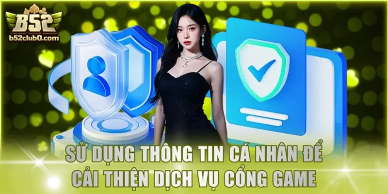 Sử dụng thông tin cá nhân để cải thiện dịch vụ cổng game