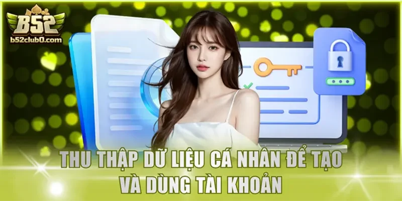 Thu thập dữ liệu cá nhân để tạo và dùng tài khoản
