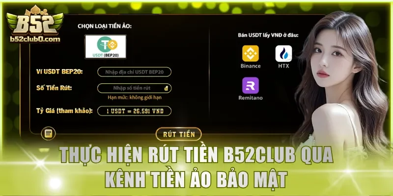 Thực hiện rút tiền B52Club qua kênh tiền ảo bảo mật
