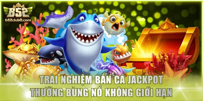 Bắn cá Jackpot